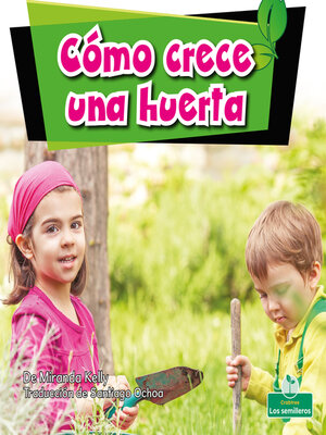 cover image of Cómo crece una huerta (How a Garden Grows)
